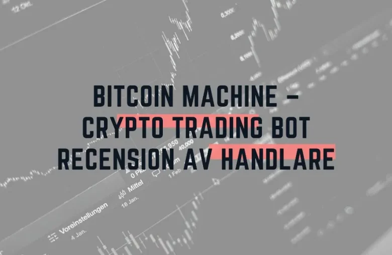 Bitcoin Machine – Crypto Trading Bot recension av handlare